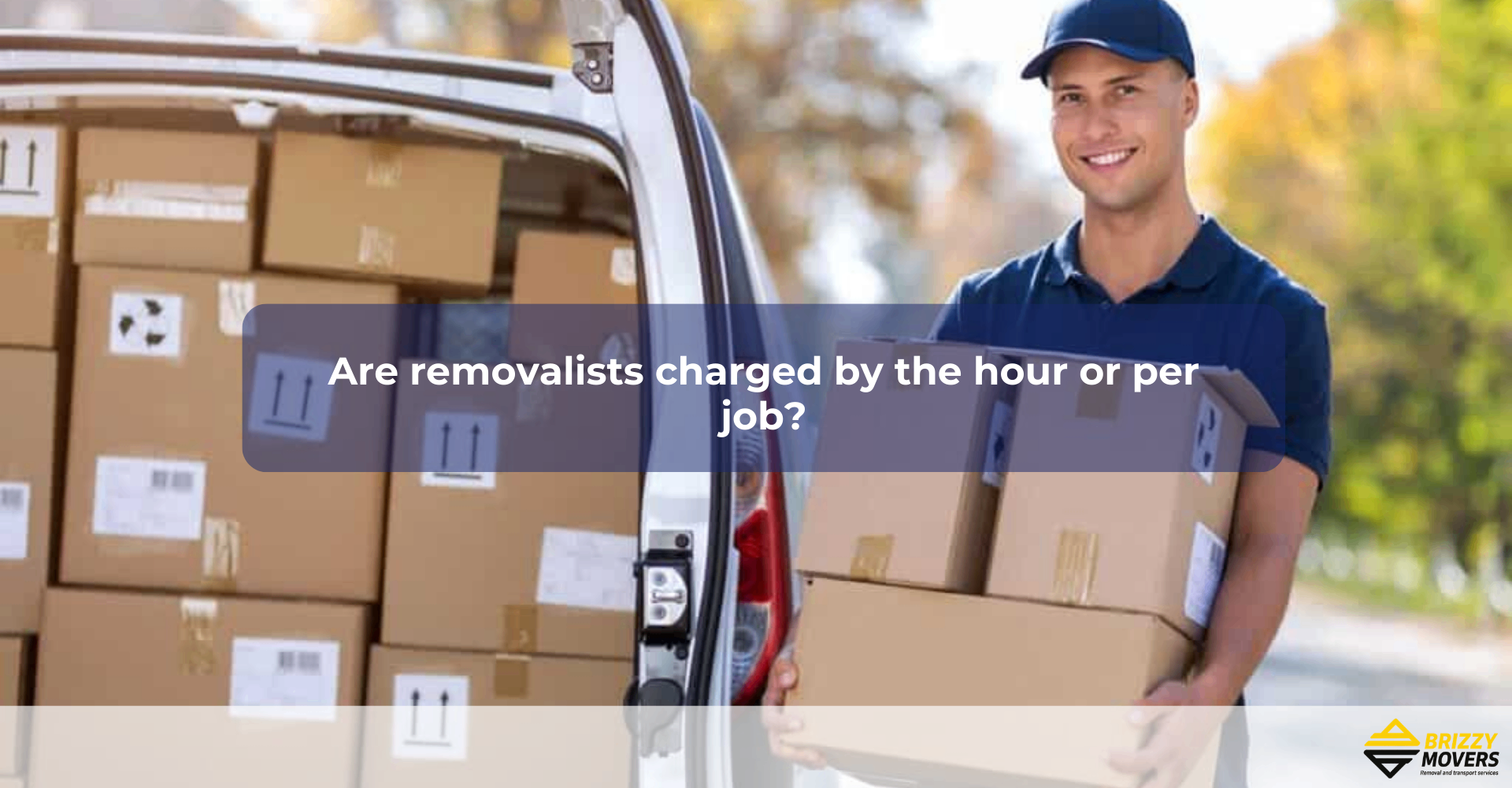 Are-removalists-charged-by-the-hour-or-per-job